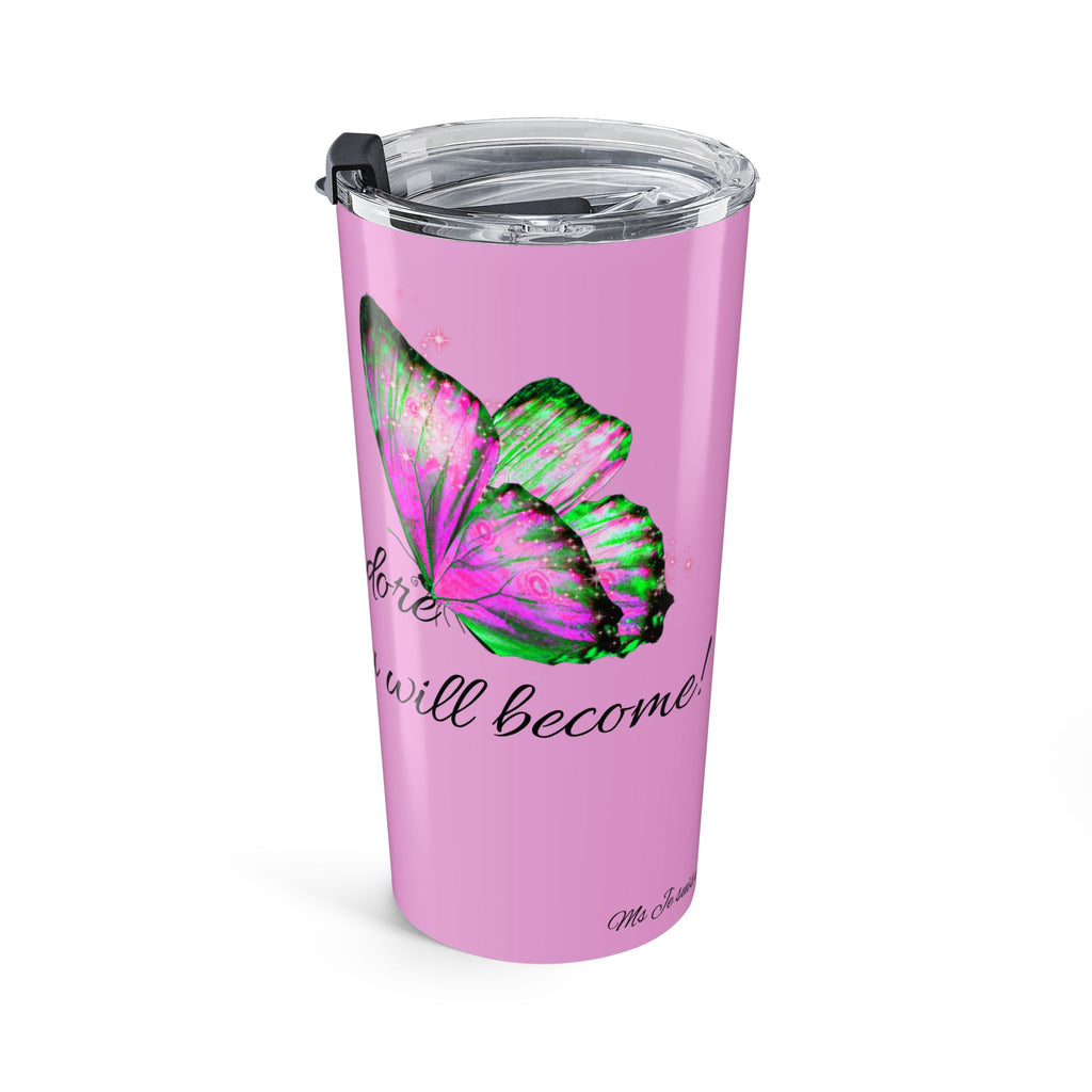 20oz Pink Butterfly Tumbler – Inspirational Quote Travel Mug