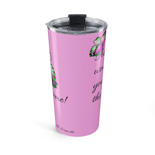 20oz Pink Butterfly Tumbler – Inspirational Quote Travel Mug