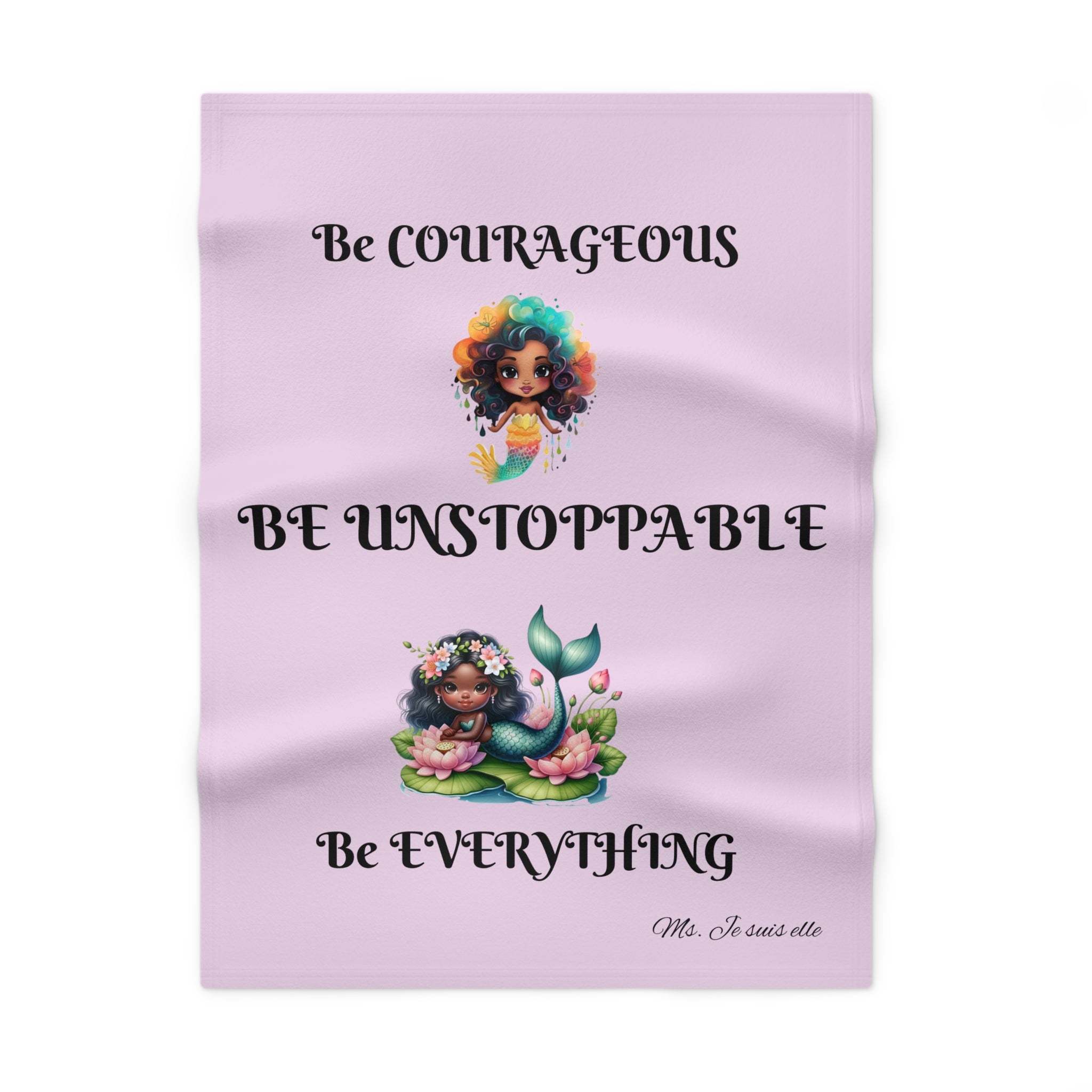 Be Courageous Be Unstoppable Be Everything Baby Blanket | Mermaid Girl Inspirational Quote